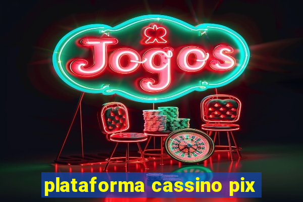 plataforma cassino pix